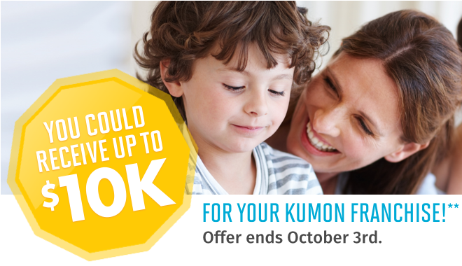 You could receive up to $10k for your Kumon Franchise!